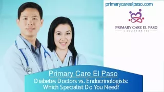 Diabetes Doctors vs. Endocrinologists Which Specialist Do You Need  -  Primary Care El Paso