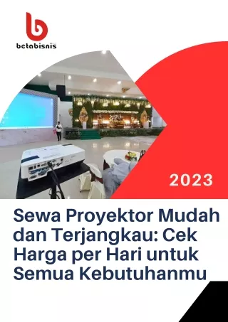 Sewa Proyektor Mudah dan Terjangkau Cek Harga per Hari untuk Semua Kebutuhanmu