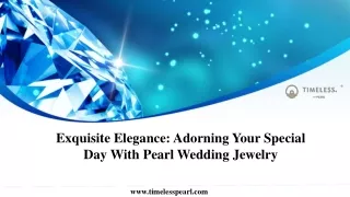 Exquisite Elegance: Adorning Your Special Day With Pearl Wedding Jewelry