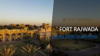Key Features of Fort Rajwada Luxury Hotel in Jaisalmer
