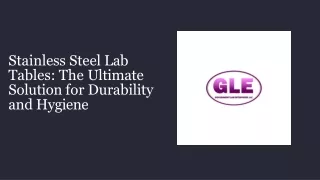 Stainless Steel Lab  Tables: The Ultimate  Solution for Durability  and Hygiene