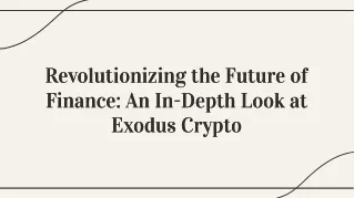 Revolutionizing the Future of Finance: An In-Depth Look at Exodus Crypto
