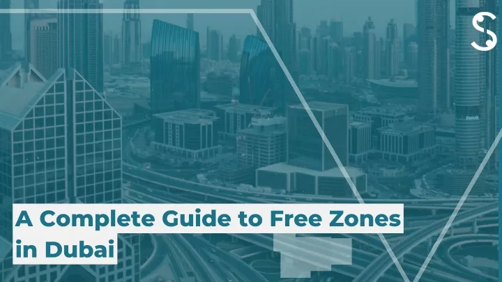 a complete guide to free zones in dubai