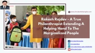 Rakesh Rajdev - A True Philanthropist Extending A Helping Hand To The Marginaliz