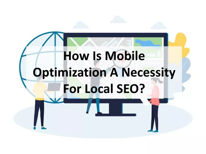 how is mobile optimization a necessity for local
