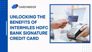 Unlocking the Benefits of Intermiles HDFC Bank Signature Credit Card