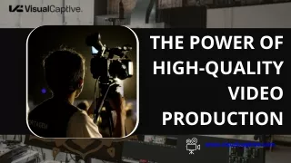 the power of high quality video production