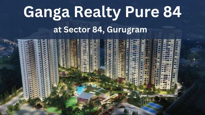 ganga realty pure 84 at sector 84 gurugram