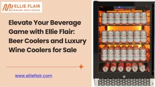 Elevate Your Beverage Game with Ellie Flair Beer Coolers and Luxury Wine Coolers for Sale