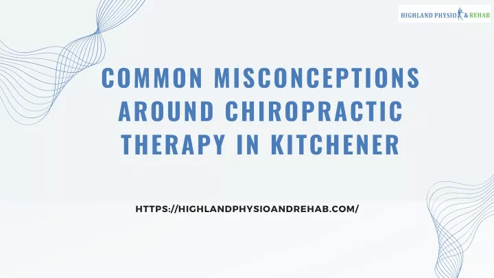 common misconceptions around chiropractic therapy