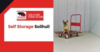Secure and Convenient Self Storage in Solihull by Astwood Storage