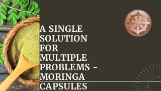 A Single Solution for Multiple Problems - Moringa Capsules