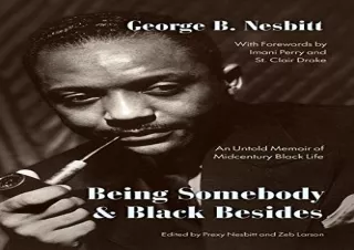 [EBOOK] DOWNLOAD Being Somebody and Black Besides: An Untold Memoir of Midcentury Black Life