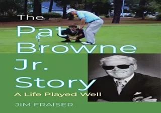 FREE READ [PDF] Pat Browne Jr. Story, The: A Life Played Well (No Series (Generic))