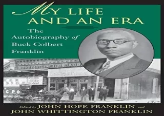 READ EBOOK [PDF] My Life and An Era: The Autobiography of Buck Colbert Franklin