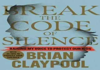 DOWNLOAD BOOK [PDF] Break the Code of Silence: Raising My Voice to Protect Our Kids