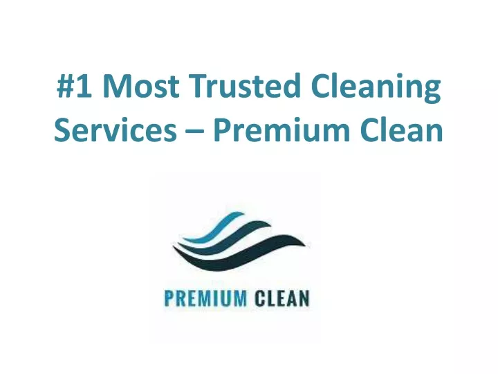 1 most trusted cleaning services premium clean