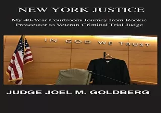 DOWNLOAD️ BOOK (PDF) NEW YORK JUSTICE: My 40-Year Courtroom Journey from Rookie Prosecutor to Veteran Criminal Trial Jud