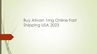 Buy Ativan 1mg Online Fast Shipping USA 2023
