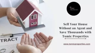 Sell Your House Without an Agent and Save Thousands with Tomic Properties