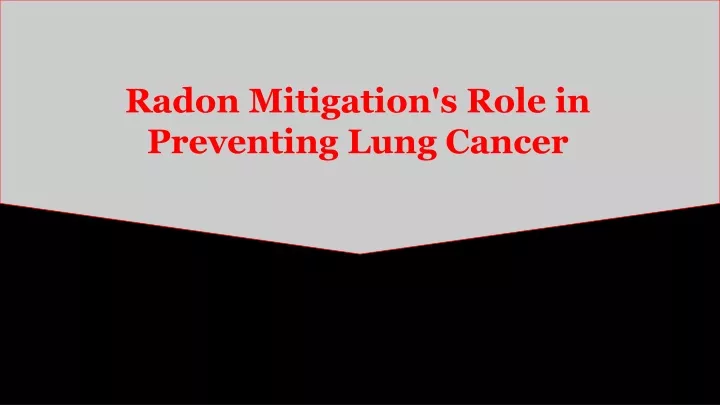 radon mitigation s role in preventing lung cancer