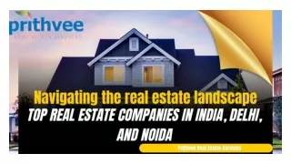 Navigating the Real Estate Landscape: Top Real Estate Companies in Noida, Delhi