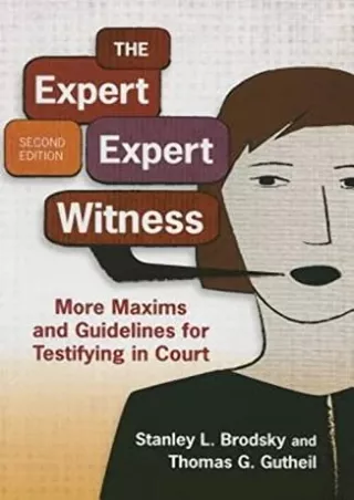 Full Pdf The Expert Expert Witness: More Maxims and Guidelines for Testifying in Court
