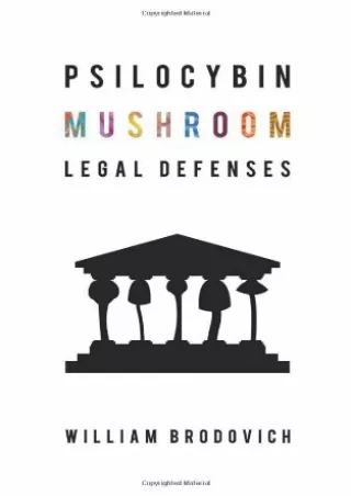 get [PDF] Download Psilocybin Mushroom Legal Defenses