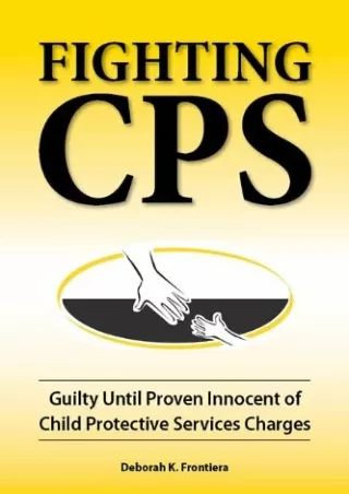 [PDF] Fighting CPS: Guilty Until Proven Innocent of Child Protective Services Charges