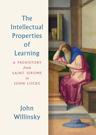 Read PDF The Intellectual Properties of Learning: A Prehistory from Saint Jerome to