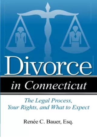 Read Book Divorce in Connecticut: The Legal Process, Your Rights, and What to Expect