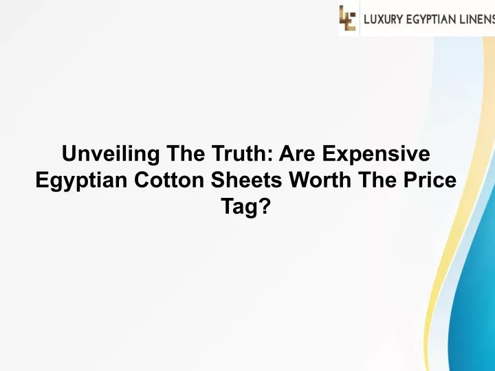 unveiling the truth are expensive egyptian cotton