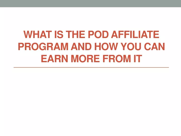 what is the pod affiliate program and how you can earn more from it