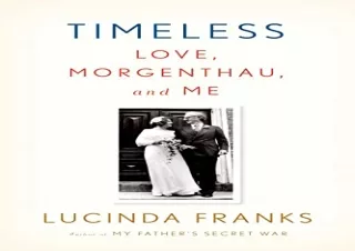 [EPUB] DOWNLOAD Timeless: Love, Morgenthau, and Me