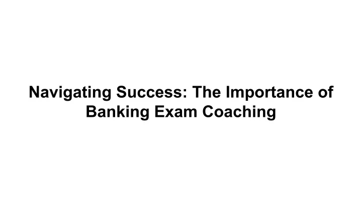 navigating success the importance of banking exam