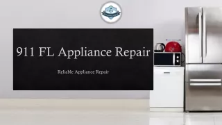 Get Quality, Reliable Appliance Repair with 911 Florida Appliance Repair