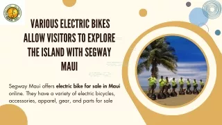 various electric bikes allow visitors to explore the island with segway maui