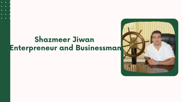 shazmeer jiwan enterpreneur and businessman
