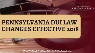 PENNSYLVANIA DUI LAW CHANGES EFFECTIVE 2018