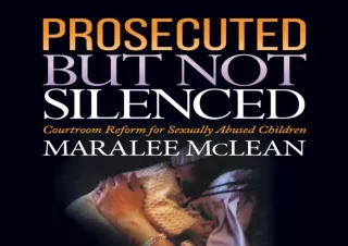 READ ONLINE Prosecuted but Not Silenced: Courtroom Reform for Sexually Abused Children