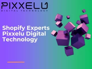 shopify experts pixxelu digital technology