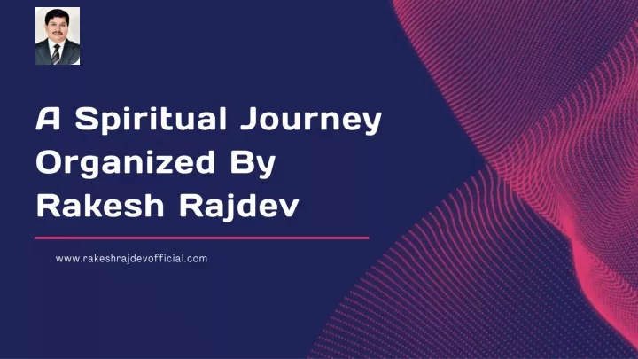a spiritual journey organized by rakesh rajdev