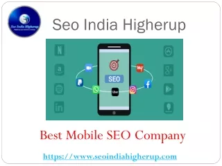 Best Mobile Seo Agency - Seo India Higherup