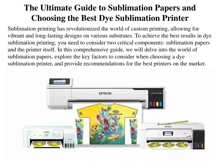 Ppt The Ultimate Guide To Sublimation Papers And Choosing The Best Dye Sublimation Printer 0946