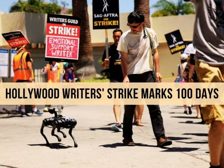 hollywood writers strike marks 100 days
