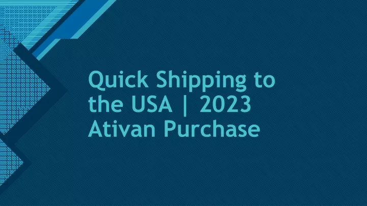 quick shipping to the usa 2023 ativan purchase