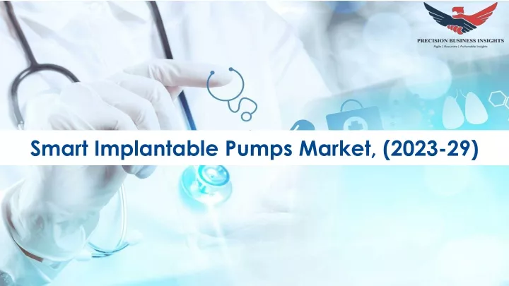 smart implantable pumps market 2023 29