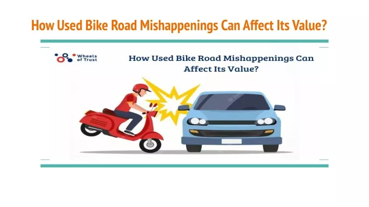 how used bike road mishappenings can affect