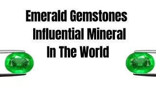Emerald Gemstones – Influential Mineral In The World