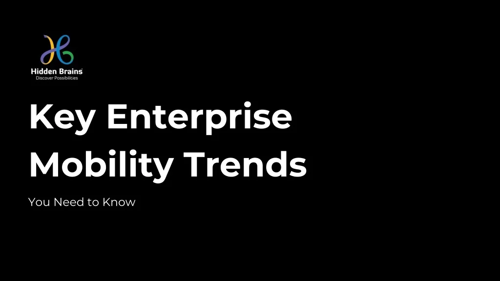 PPT - Key Enterprise Mobility Trends PowerPoint Presentation, free ...